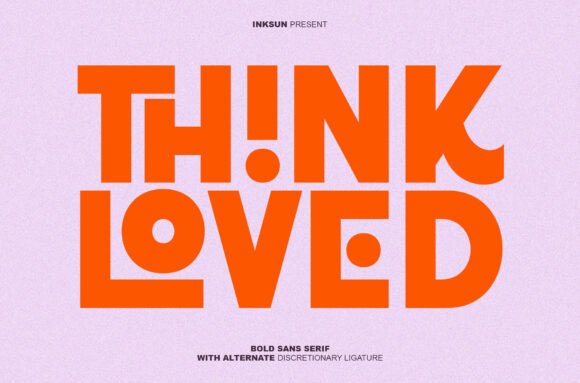 Think Loved: A Bold Sans Serif for Modern Design Impact
